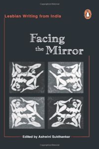 Facing the Mirror: Lesbian Writing from India