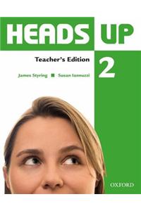 Heads Up: 2: Teacher's Edition of the Student Book