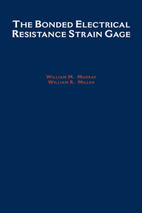 The Bonded Electrical Resistance Strain Gage