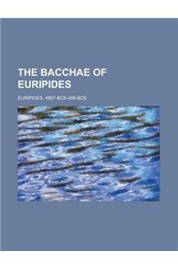 The Bacchae of Euripides