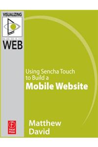Using Sencha Touch to Build a Mobile Website