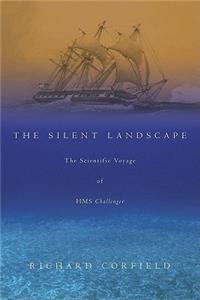 The The Silent Landscape Silent Landscape: The Scientific Voyage of HMS Challenger