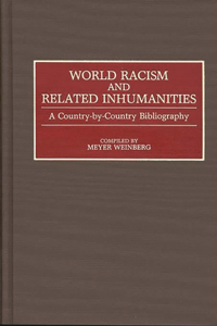 World Racism and Related Inhumanities