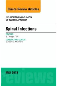 Spinal Infections, An Issue of Neuroimaging Clinics
