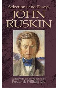 John Ruskin: Selections and Essays