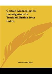 Certain Archaeological Investigations In Trinidad, British West Indies
