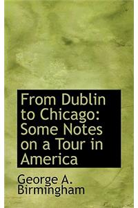 From Dublin to Chicago