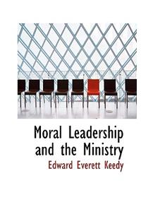 Moral Leadership and the Ministry