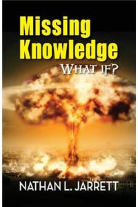 Missing Knowledge, What If?