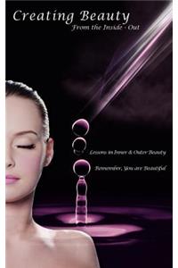 Creating Beauty from the Inside - Out