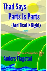 Thad Says Parts is Parts (and Thad is Right)