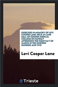 Exercises in Memory of Levi Cooper Lane