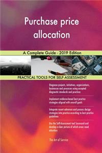 Purchase price allocation A Complete Guide - 2019 Edition
