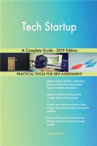 Tech Startup A Complete Guide - 2019 Edition