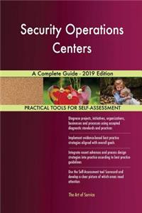 Security Operations Centers A Complete Guide - 2019 Edition