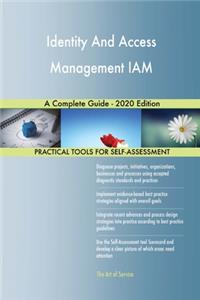 Identity And Access Management IAM A Complete Guide - 2020 Edition
