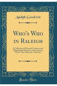 Who's Who in Raleigh: A Collection of Personal Cartoons and Biographical Sketches of the Staunch 