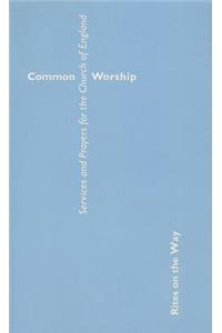 Common Worship: Rites on the Way