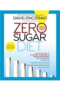 Zero Sugar Diet: The 14-Day Plan to Flatten Your Belly, Crush Cravings, and Help Keep You Lean for Life