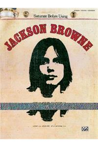 Jackson Browne (Saturate Before Using)
