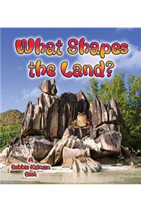 What Shapes the Land?