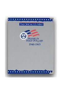 The Official U.S. Mint Franklin Half Dollars Coin Album: 1948-1963