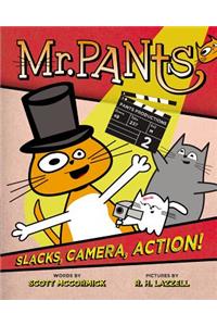 Mr. Pants: Slacks, Camera, Action!: Slacks, Camera, Action!
