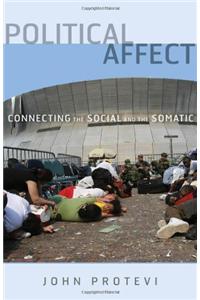 Political Affect: Connecting the Social and the Somatic