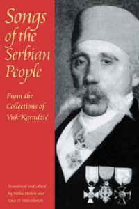 Songs of the Serbian People: From the Collections of Vuk Karadzic