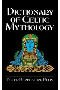 Dictionary of Celtic Mythology