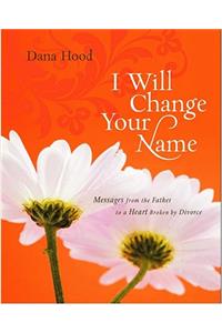 I Will Change Your Name