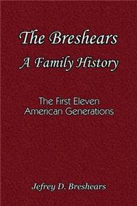The Breshears: A Family History: The First Eleven American Generations
