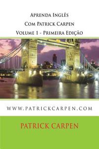 Aprenda Ingles Com Patrick Carpen: WWW.Patrickcarpen.com