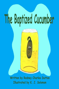 The Baptized Cucumber