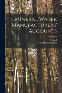 Mineral Water Manufacturers' Accounts [microform]