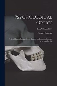 Psychological Optics: Series of Papers Released by the Optometric Extension Program to Its Membership; Book V, series 19-21