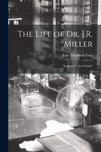 Life of Dr. J.R. Miller