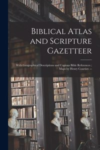 Biblical Atlas and Scripture Gazetteer