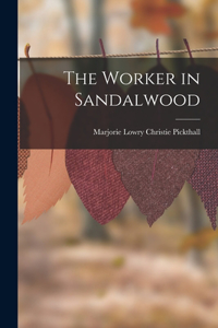 Worker in Sandalwood