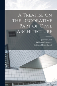 Treatise on the Decorative Part of Civil Architecture