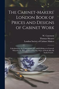 Cabinet-makers' London Book of Prices and Designs of Cabinet Work