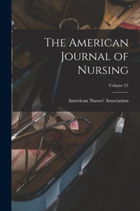 American Journal of Nursing; Volume 21