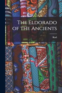 Eldorado of the Ancients