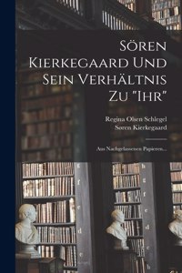 Sören Kierkegaard Und Sein Verhältnis Zu 