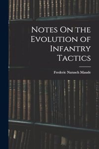 Notes On the Evolution of Infantry Tactics