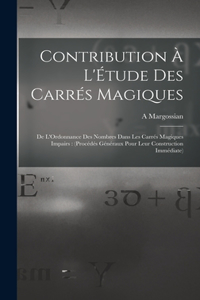 Contribution À L'Étude Des Carrés Magiques