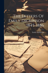 Letters Of Emily Dickinson 1845-1886