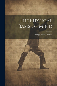 Physical Basis of Mind