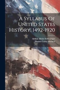 Syllabus Of United States History, 1492-1920