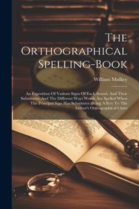 The Orthographical Spelling-book